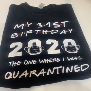 The one where I was Quarantined Birthday T-Shirt